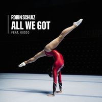 Robin Schulz - All We Got (feat. KIDDO) (Explicit)