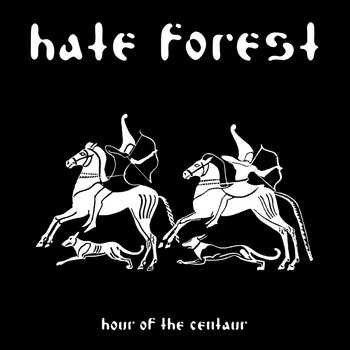 Hate Forest - Hour of the Centaur (Explicit)