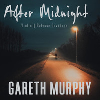 Gareth Murphy - After Midnight (feat. Calyssa Davidson)
