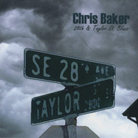 Chris Baker - 28th & Taylor St. Blues