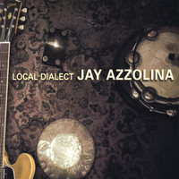 Jay Azzolina - Local Dialect