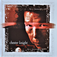 Chester Knight - Standing Strong