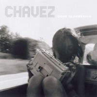 Chavez - Gone Glimmering (Expanded)