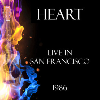 Heart - Live in San Francisco 1986 (Live)
