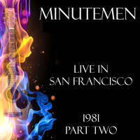 Minutemen - Live in San Francisco 1981 Part Two (Live)