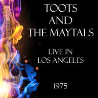 Toots And The Maytals - Live in Los Angeles 1975 (Live)