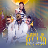MARIANA Y LA MAKYNARIA - Sandunga con Relajo