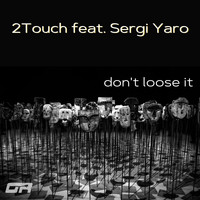 2Touch - Don't Loose It