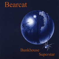 Bearcat - Bunkhouse Superstar