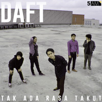 Daft - Tak Ada Rasa Takut