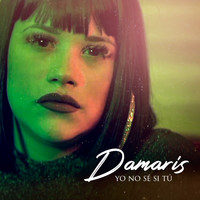 Damaris - Yo No Se Si Tu