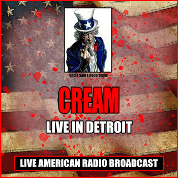 Cream - Live In Detroit (Live)