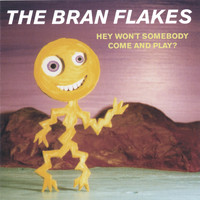 The Bran Flakes - Hey Won't Somebody Come And Play?