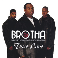 Brotha - True Love