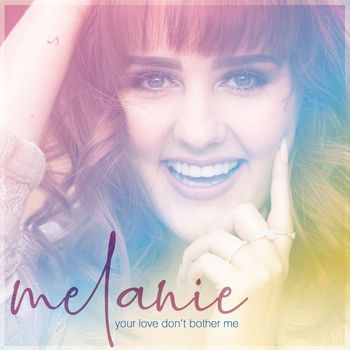 Melanie - Your Love Don't Bother Me