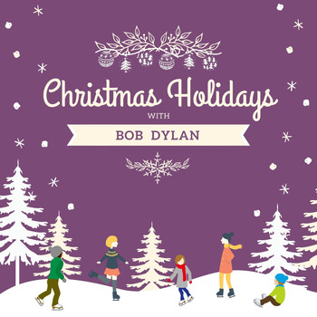 Bob Dylan - Christmas Holidays with Bob Dylan