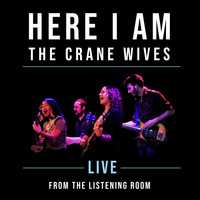 The Crane Wives - Here I Am: Live from the Listening Room