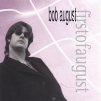 Bob August - firstofaugust