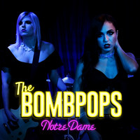 The Bombpops - Notre Dame