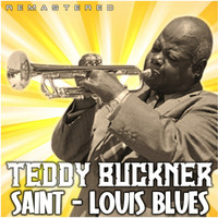 Teddy Buckner - Saint-Louis Blues (Remastered)