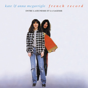 Kate & Anna McGarrigle - Entre lajeunesse et la sagesse