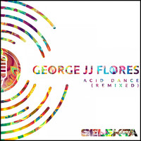 George JJ Flores - Acid Dance (Remixed)