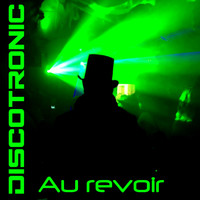 Discotronic - Au Revoir