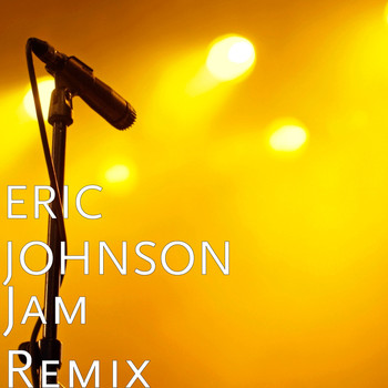 Eric Johnson - Jam (Remix) (Explicit)