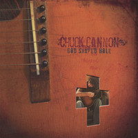 Chuck Cannon - God Shaped Hole