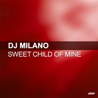DJ Milano - Sweet Child O' Mine