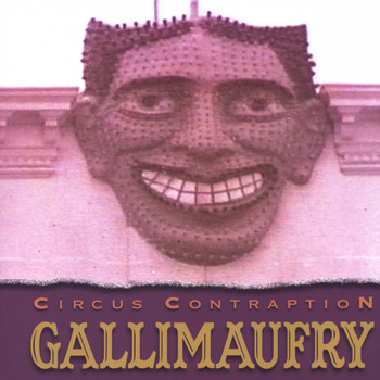 Circus Contraption - Gallimaufry