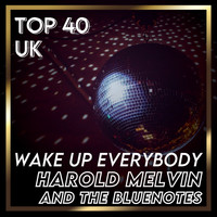 Harold Melvin And The Bluenotes - Wake Up Everybody (UK Chart Top 40 - No. 23)