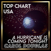 Carol Douglas - A Hurricane Is Coming Tonight (Billboard Hot 100 - No 81)