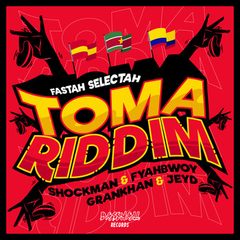 Fastah Selectah, Shockman and Fyahbwoy featuring GranKhan and Jey D - TOMA RIDDIM (Explicit)