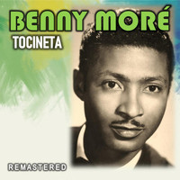 Benny Moré - Tocineta (Remastered)