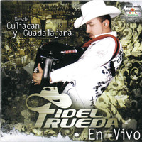 Fidel Rueda - Desde Culiacan y Guadalajara