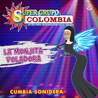 Super Grupo Colombia - La Monjita Voladora (Cumbia Sonidera)