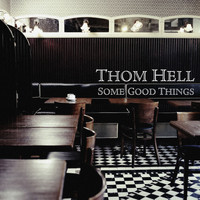 Thom Hell - Some Good Things