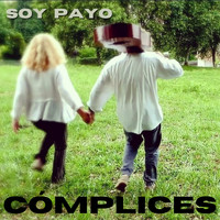 Cómplices - Soy Payo