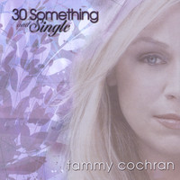 Tammy Cochran - 30 Something and Single