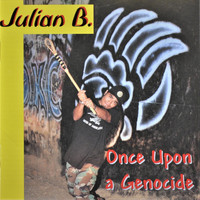 Julian B. - Once Upon a Genocide