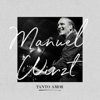 Manuel Wirzt - Tanto Amor
