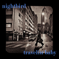 Nightbird - Travelin' Baby