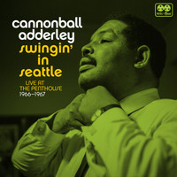 Cannonball Adderley - Swingin' in Seattle Live at the Penthouse 1966-1967