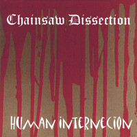Chainsaw Dissection - Human Internecion