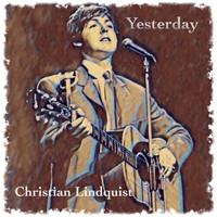 Christian Lindquist - Yesterday by Beatles
