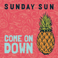 Sunday Sun - Come on Down (Radio Edit)