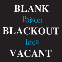 Poison Idea - Blank Blackout Vacant (Deluxe Reissue) (Explicit)