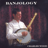 Charles Wood - Banjology