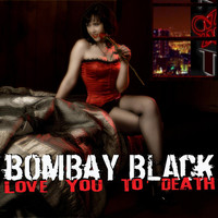 Bombay Black - Love You To Death (Explicit)